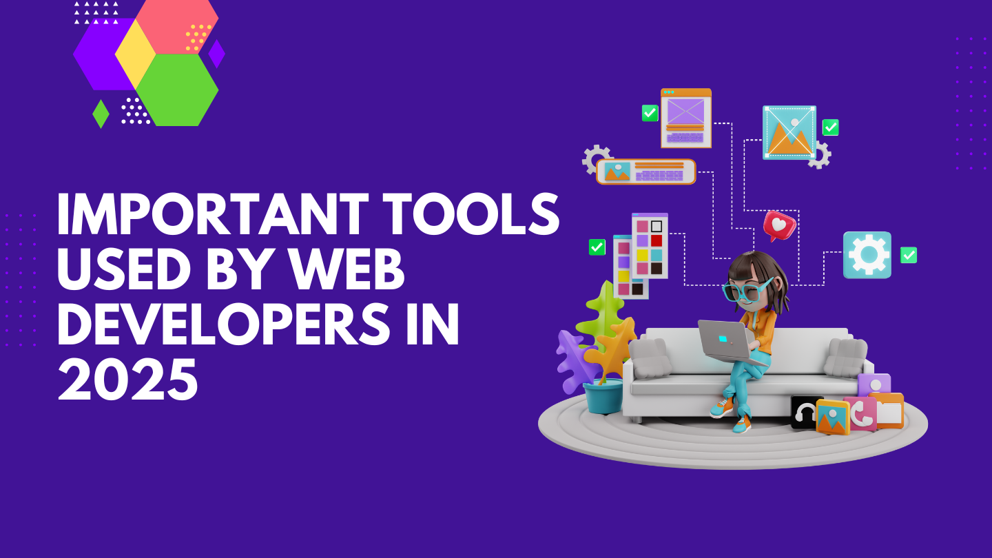 Important Tools Used by Web Developers In 2025