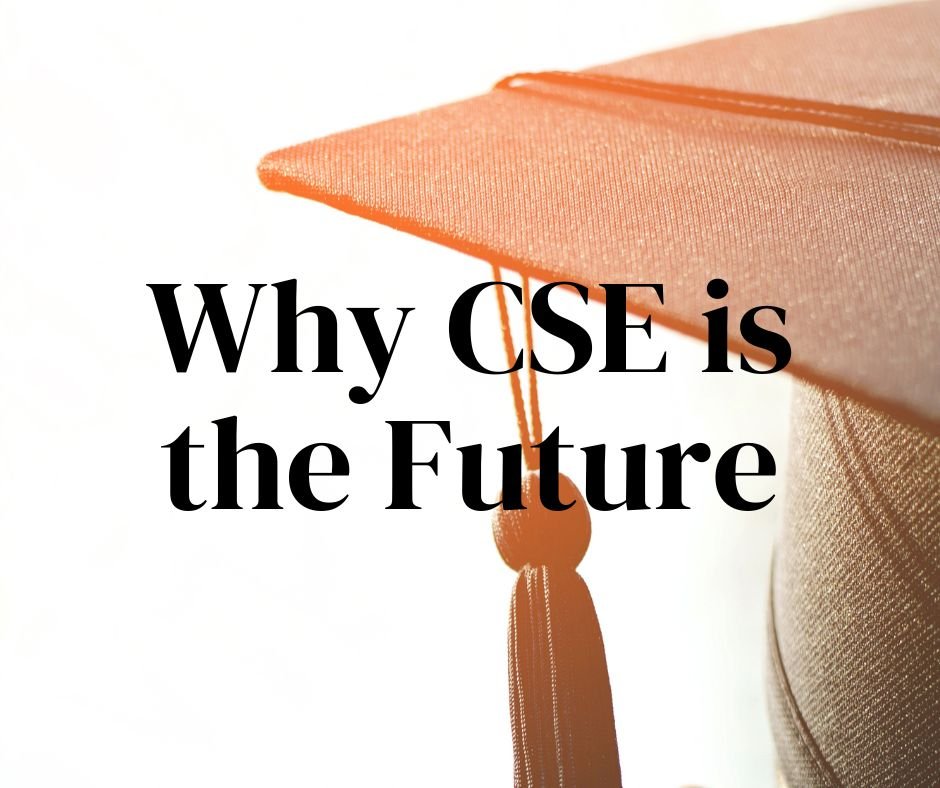 🚀 Why CSE is the Future: Unlocking the Power of Code in a Digital World